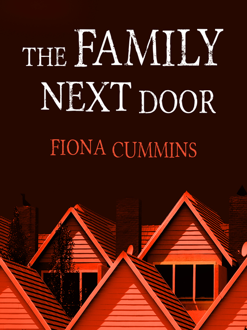 Title details for The Family Next Door by Fiona Cummins - Available